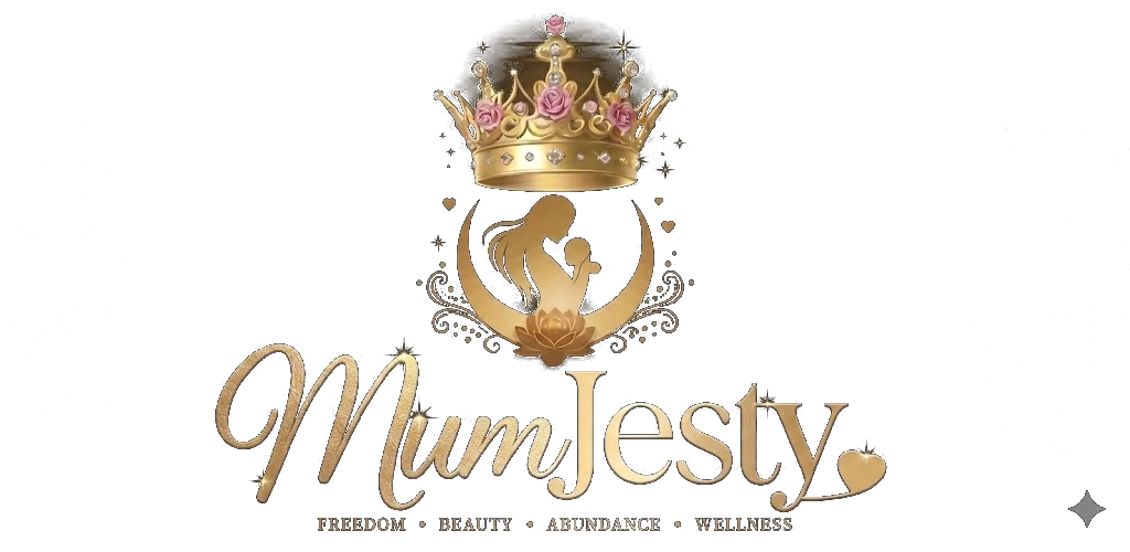 MumJesty — Freedom, Beauty, Abundance, Wellness